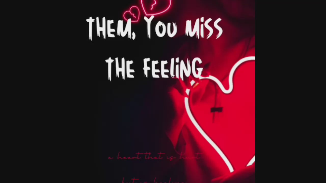 You don’t miss them, you miss the feeling